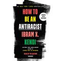 Cover Art for 9781984832214, How to Be an Antiracist by Ibram X. Kendi
