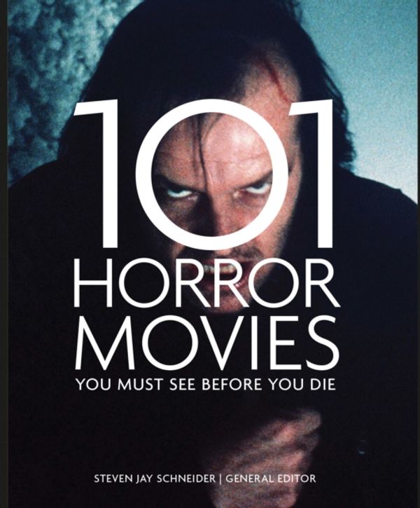 Cover Art for 9781845436568, 101 Horror Movies You Must See Before You Die by 