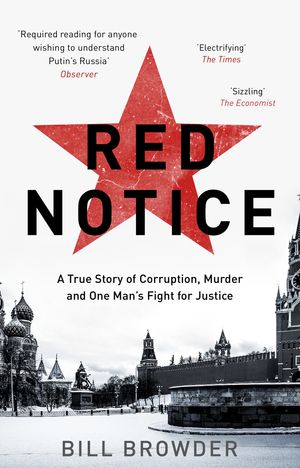 Cover Art for 9781448170937, Red Notice: How I Became Putin's No. 1 Enemy by Bill Browder