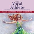 Cover Art for 9781597564595, The Vocal Athlete: Application and Technique for the Hybrid Singer by Marci Rosenberg, Wendy D. Leborgne