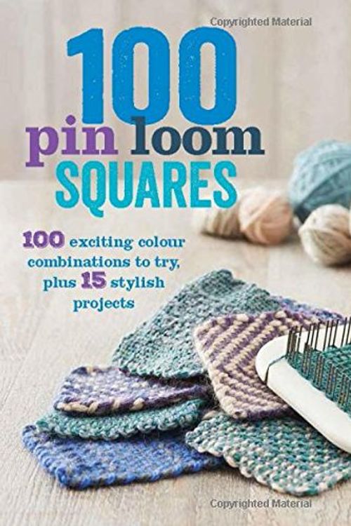 Cover Art for 9781845435585, Creative Pin Loom Squares: 100 Exciting Yarn and Color Combinations to  Try, and 15 Stylish Projects to Make by Campos Correa, Florencia