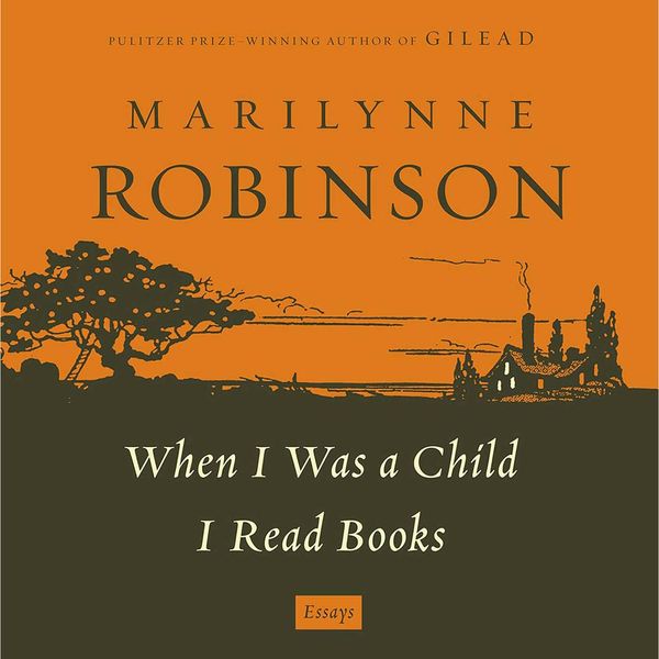 Cover Art for 9781427226785, When I Was a Child I Read Books by Marilynne Robinson