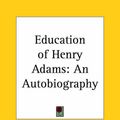Cover Art for 9780766161443, Education of Henry Adams by Henry Adams