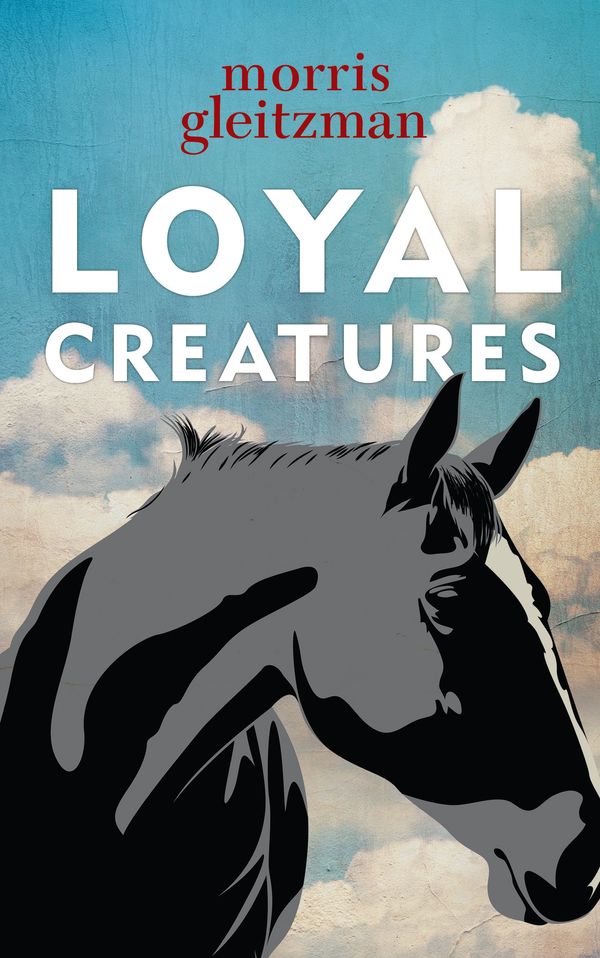 Cover Art for 9780670077427, Loyal Creatures by Morris Gleitzman