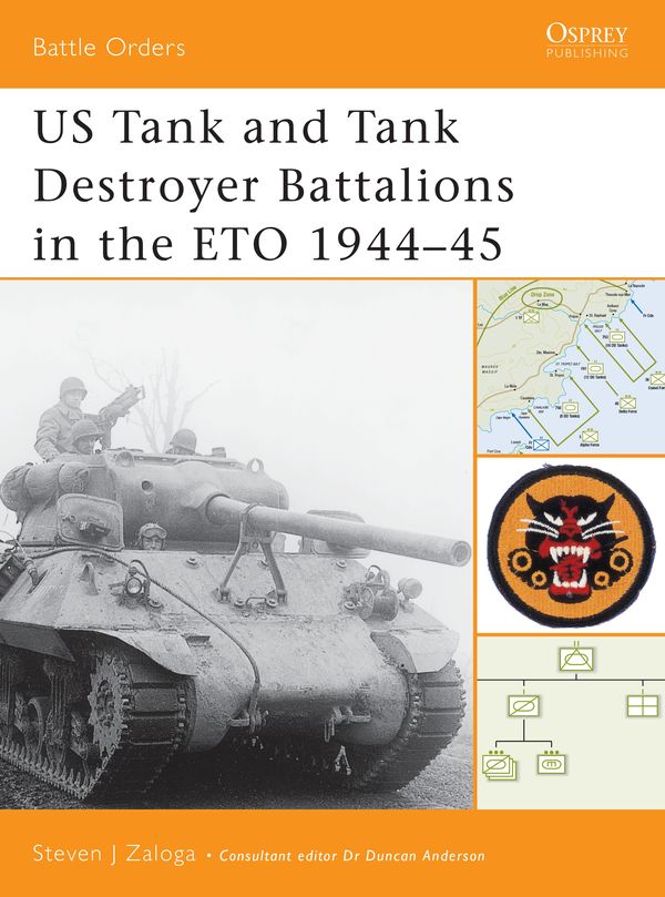 Cover Art for 9781841767987, US Tank and Tank Destroyer Battalions in the ETO 1944-45 (Battle Orders) by Steven J. Zaloga