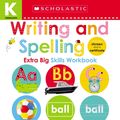 Cover Art for 9781338531879, Kindergarten Extra Big Skills Workbook: Writing and Spelling (Scholastic Early Learners) by Scholastic Early Learners