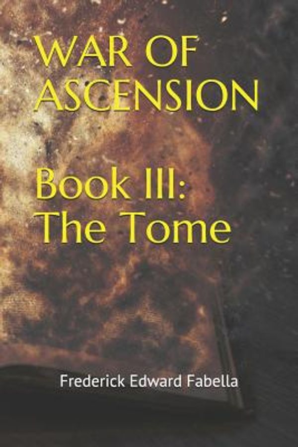 Cover Art for 9781098870188, War of Ascension Book III: The Tome by Frederick Edward Fabella
