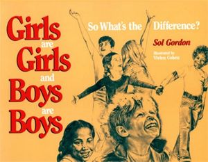Cover Art for 9780879756864, Girls Are Girls, And Boys Are Boys by Sol Gordon