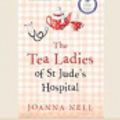Cover Art for 9780369378439, The Tea Ladies of St Jude's Hospital by Joanna Nell