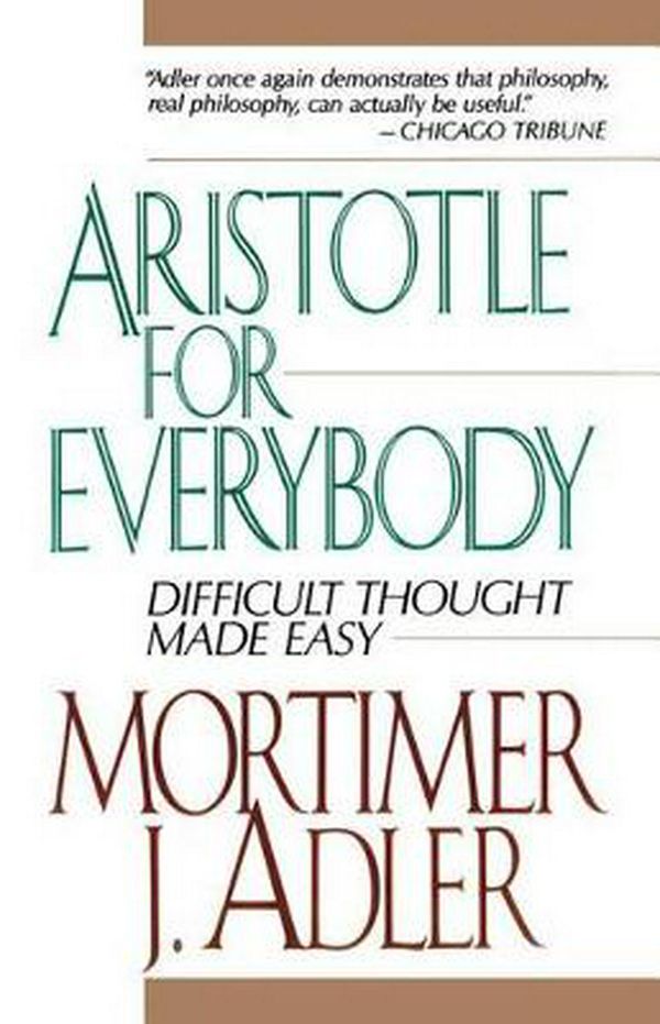 Cover Art for 9780684838236, Aristotle for Everybody by Mortimer J. Adler