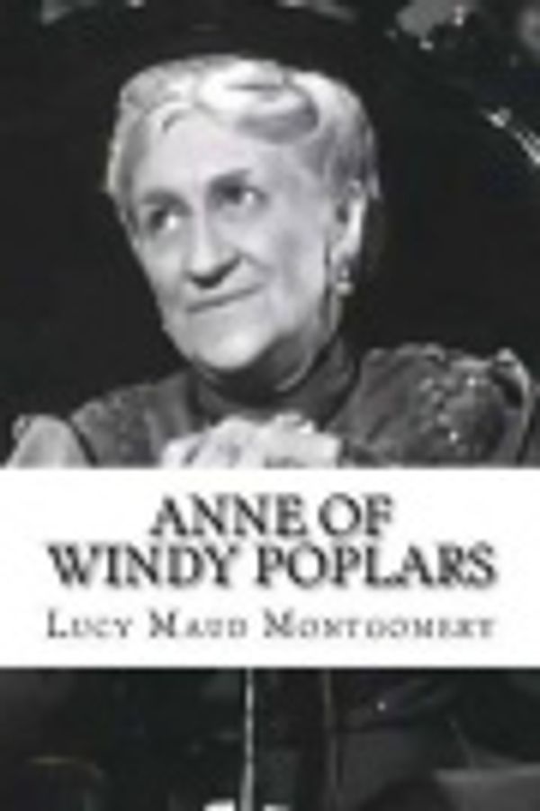 Cover Art for 9781540850126, Anne of Windy Poplars by Lucy Maud Montgomery