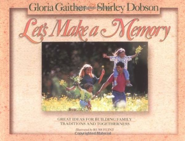 Cover Art for 9780849935176, Let's Make a Memory by Gloria Gaither