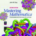 Cover Art for 9780122961052, Mastering Mathematica: Programming Methods and Applications by John W. Gray
