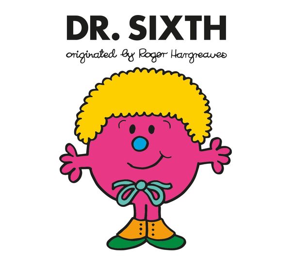Cover Art for 9781405930154, Doctor WhoDr. Sixth (Roger Hargreaves) by Adam Hargreaves