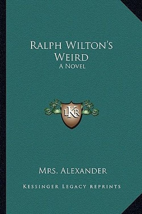 Cover Art for 9781163606803, Ralph Wilton's Weird by Mrs Alexander