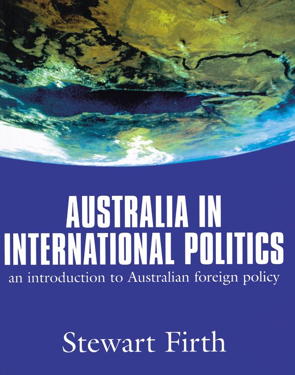 Cover Art for 9781864487053, Australia in International Politics by Stewart Firth
