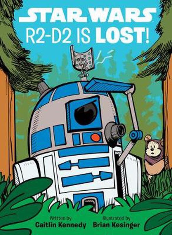 Cover Art for 9781368053280, Star Wars R2-D2 Is Lost! (A Droid Tales Book) by Caitlin Kennedy