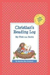 Cover Art for 9781516225606, Christian's Reading LogMy First 200 Books (Gatst) by Martha Day Zschock