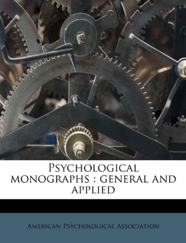 Cover Art for 9781179597485, Psychological monographs: general and applied by Unknown