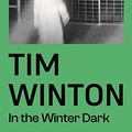 Cover Art for B009AO29CY, In the Winter Dark by Tim Winton