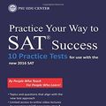 Cover Art for 9781514204627, Practice Your Way to SAT Success10 Practice Tests for Use with the New 2016 SAT by Psu Edu Center