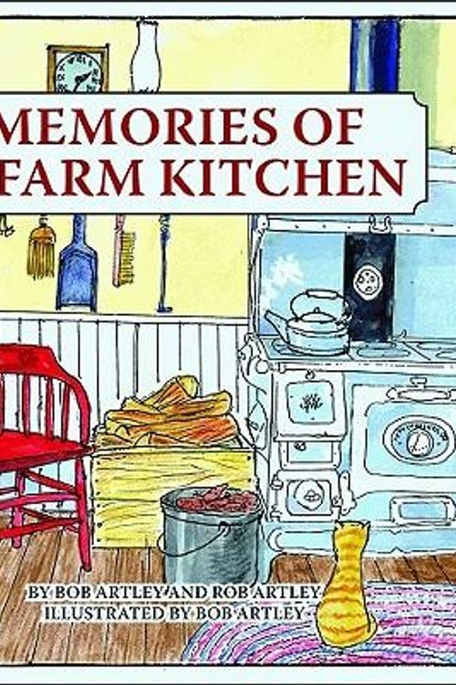Cover Art for 9781589801509, Memories of a Farm Kitchen by Bob Artley
