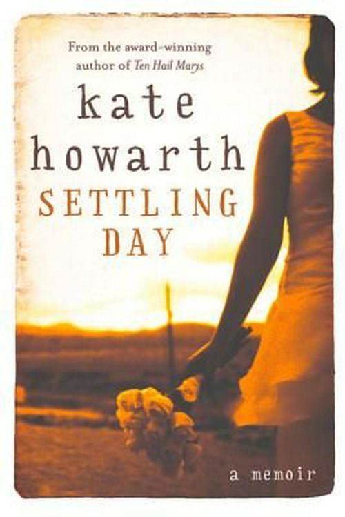 Cover Art for 9780702250057, Settling Day: A Memoir by Kate Howarth