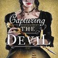 Cover Art for 9780316485524, Capturing the Devil by Kerri Maniscalco