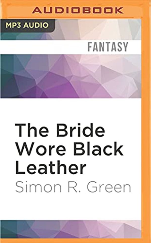 Cover Art for 9781522687603, The Bride Wore Black Leather by Simon R. Green