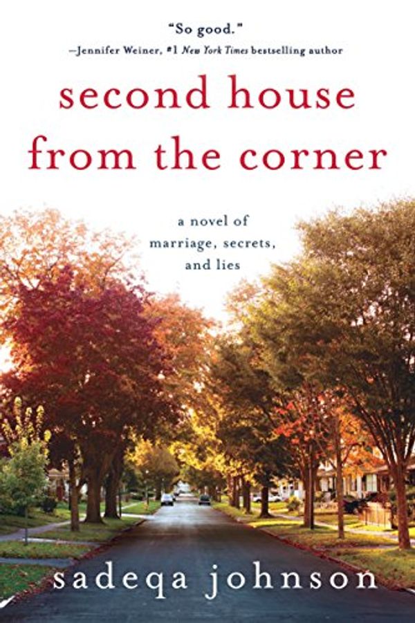 Cover Art for 9781250115911, Second House from the CornerA Novel of Marriage, Secrets, and Lies by SADEQA JOHNSON