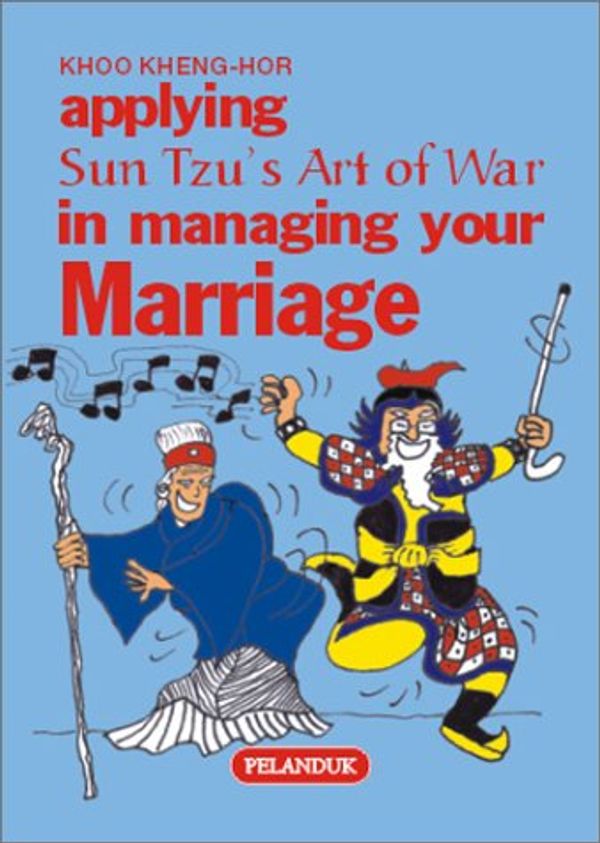 Cover Art for 9789679788280, Applying Sun Tzu's Art of War in Managing Your Mar (Sun Tzu's Personal Life Series) by Khoo Kheng Hor