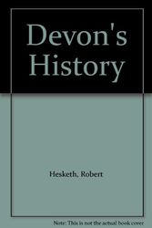 Cover Art for 9781906474140, Devon's History by Robert Hesketh