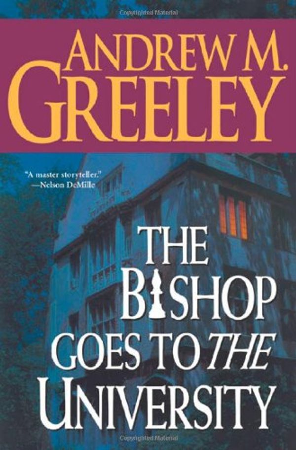 Cover Art for 9780765303332, The Bishop Goes to the University by Andrew M. Greeley