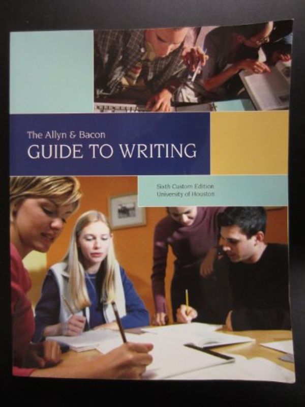 Cover Art for 9781256348139, The Allyn  &  Bacon Guide to Writing (Sixth Custom Edition for University of Houston) by John C. Bean, and June Johnson John D. Ramage