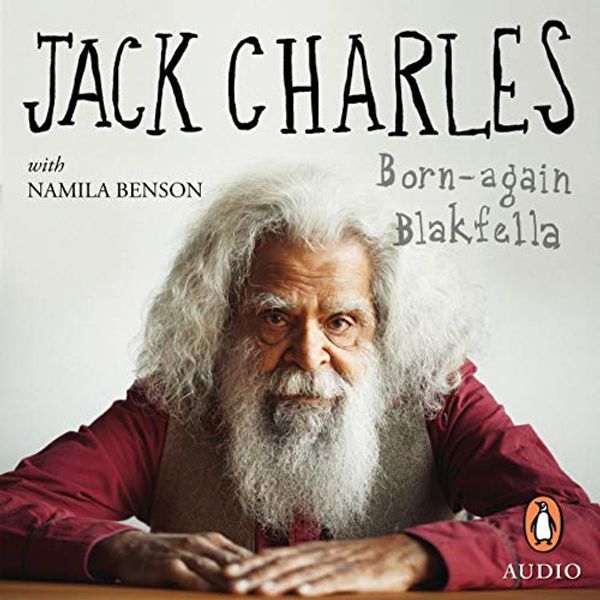 Cover Art for B07X1LXLKC, Jack Charles: Born-Again Blakfella by Jack Charles