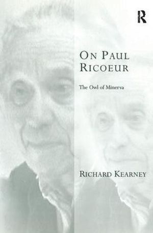 Cover Art for 9780754650188, On Paul Ricoeur: the Owl of Minerva by Richard Kearney
