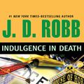 Cover Art for B00NPB4D2C, Indulgence in Death: In Death, Book 31 by J. D. Robb