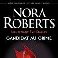 Cover Art for 9782290353301, Lieutenant Eve Dallas, Tome 9 : Candidat au crime by Nora Roberts