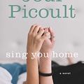 Cover Art for B0043RSJ8G, Sing You Home: A Novel by Jodi Picoult