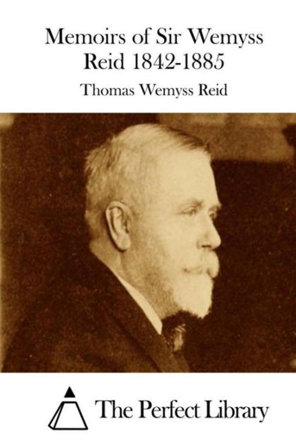 Cover Art for 9783732668342, Memoirs of Sir Wemyss Reid 1842-1885 by J. Stuart Reid