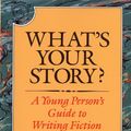 Cover Art for 9780833595140, What's Your Story? : A Young Person's Guide to Writing Fiction by Marion Dane Bauer