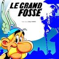 Cover Art for 9782864970002, Grand Fosse Asterix (Goscinny et Uderzo presentent une aventure d'Asterix) (French Edition) by Rene Goscinny, Albert Uderzo