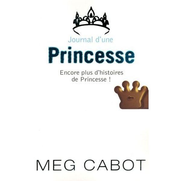 Cover Art for 9782012014923, JOURNAL D'UNE PRINCESSE - TOME BONUS - ENCORE PLUS D'HISTOIRES DE PRINCESSE by Meg Cabot