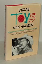 Cover Art for 9780870742934, Texas Toys and Games (Publications of the Texas Folklore Society) by edited by Francis Edward Abernethy