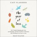 Cover Art for 9781541417694, The Year of Less by Cait Flanders