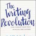 Cover Art for 9781119364979, The Writing Revolution: A Guide To Advancing Thinking Through Writing In All Subjects and Grades by Judith C. Hochman, Natalie Wexler