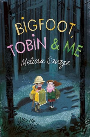 Cover Art for 9781911077183, Bigfoot, Tobin & Me by Melissa Savage