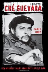 Cover Art for 9780815411444, Che Guevara: A Biography by Daniel James