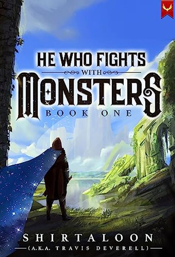 Cover Art for B08WCT9W26, He Who Fights with Monsters: A LitRPG Adventure by Shirtaloon, Travis Deverell