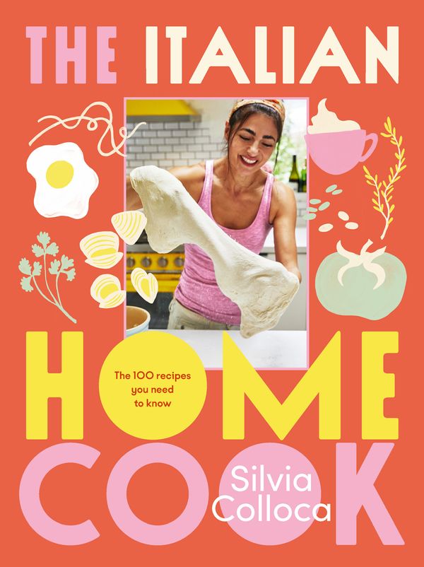 Cover Art for 9781760988470, The Italian Home Cook by Silvia Colloca